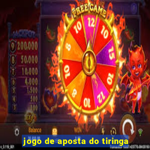 jogo de aposta do tiringa